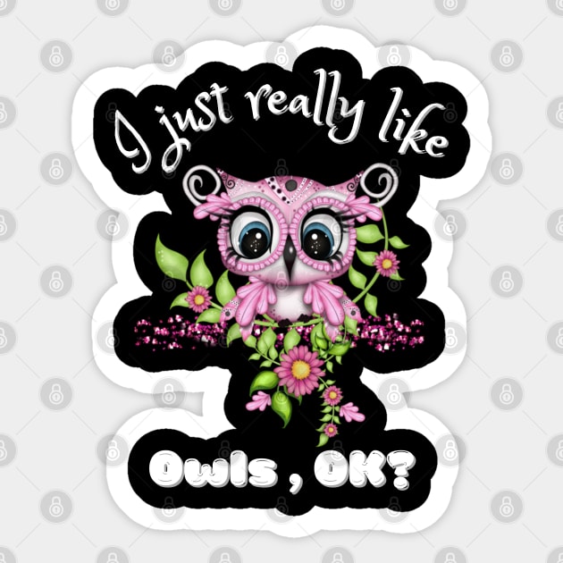 I Just Really like Owls Ok, Cute Owl Sticker by JustBeSatisfied